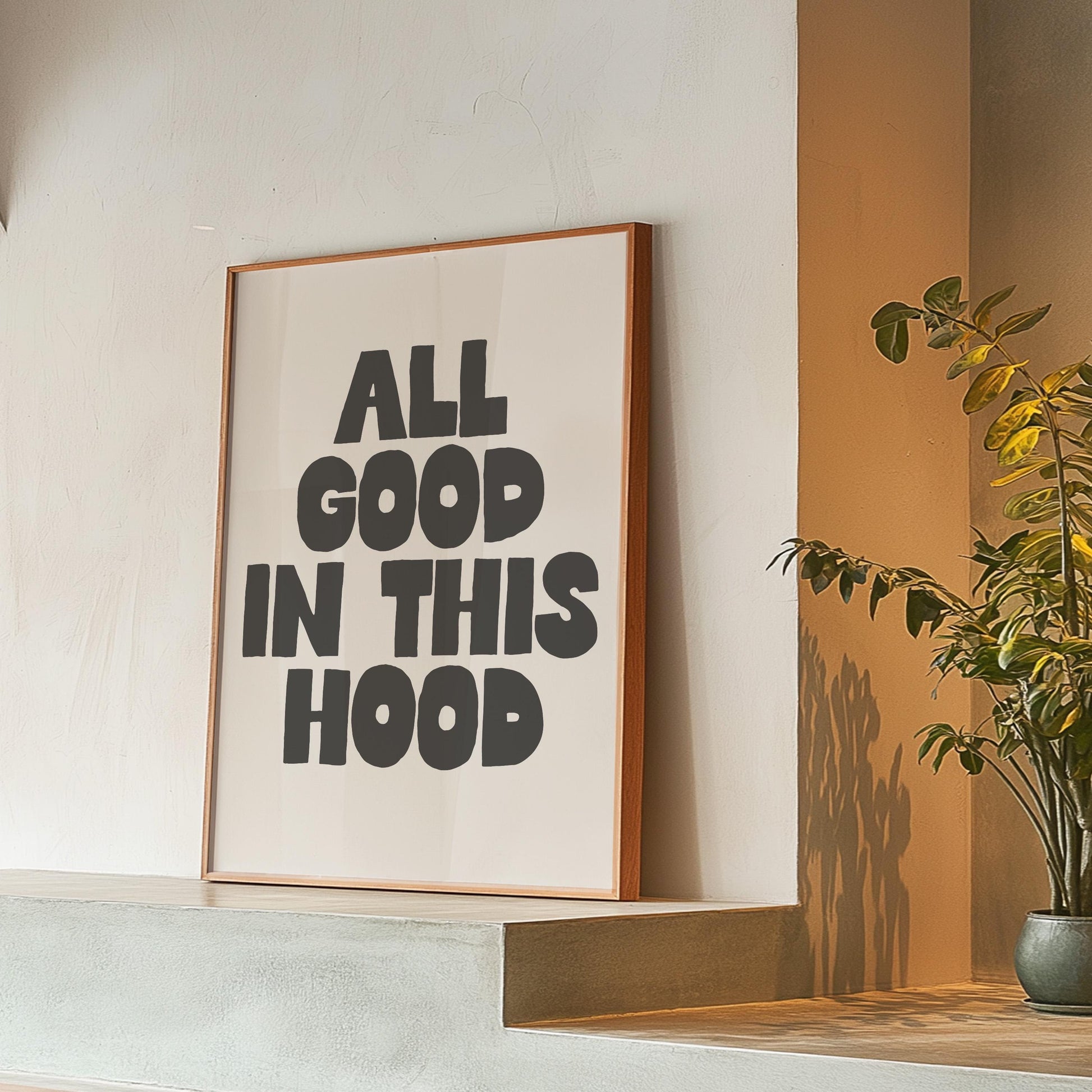 Customizable All Good In This Hood | Art Print Poster ONLY | Hallway Art | Wall Decor | Custom Sizes