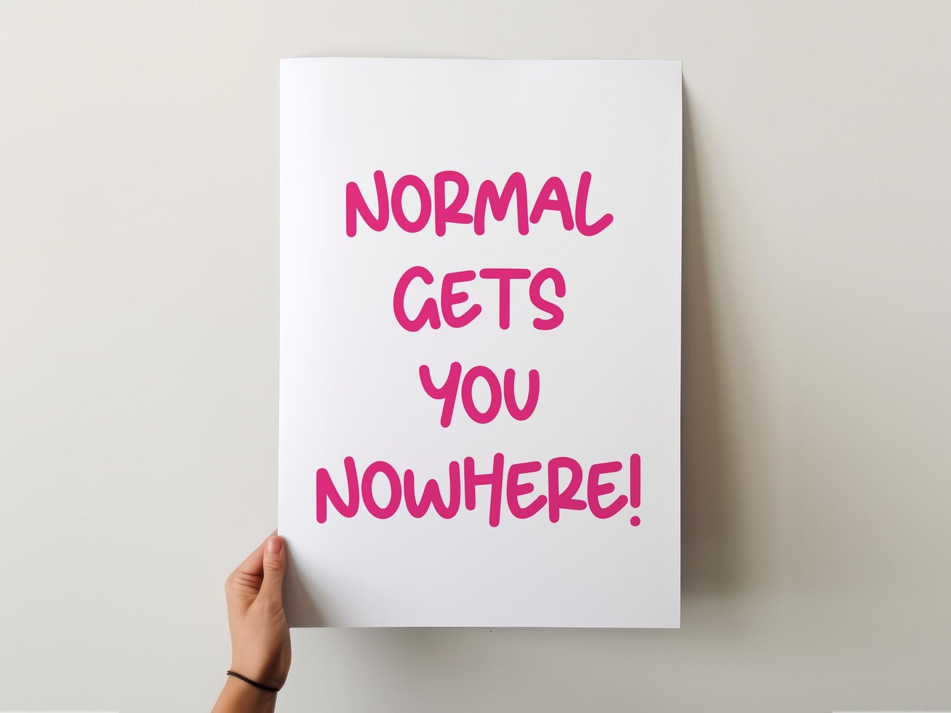 Customizable Normal gets you nowhere | Art Print Poster ONLY | Office Art | Wall Decor | Funny Motivational Poster