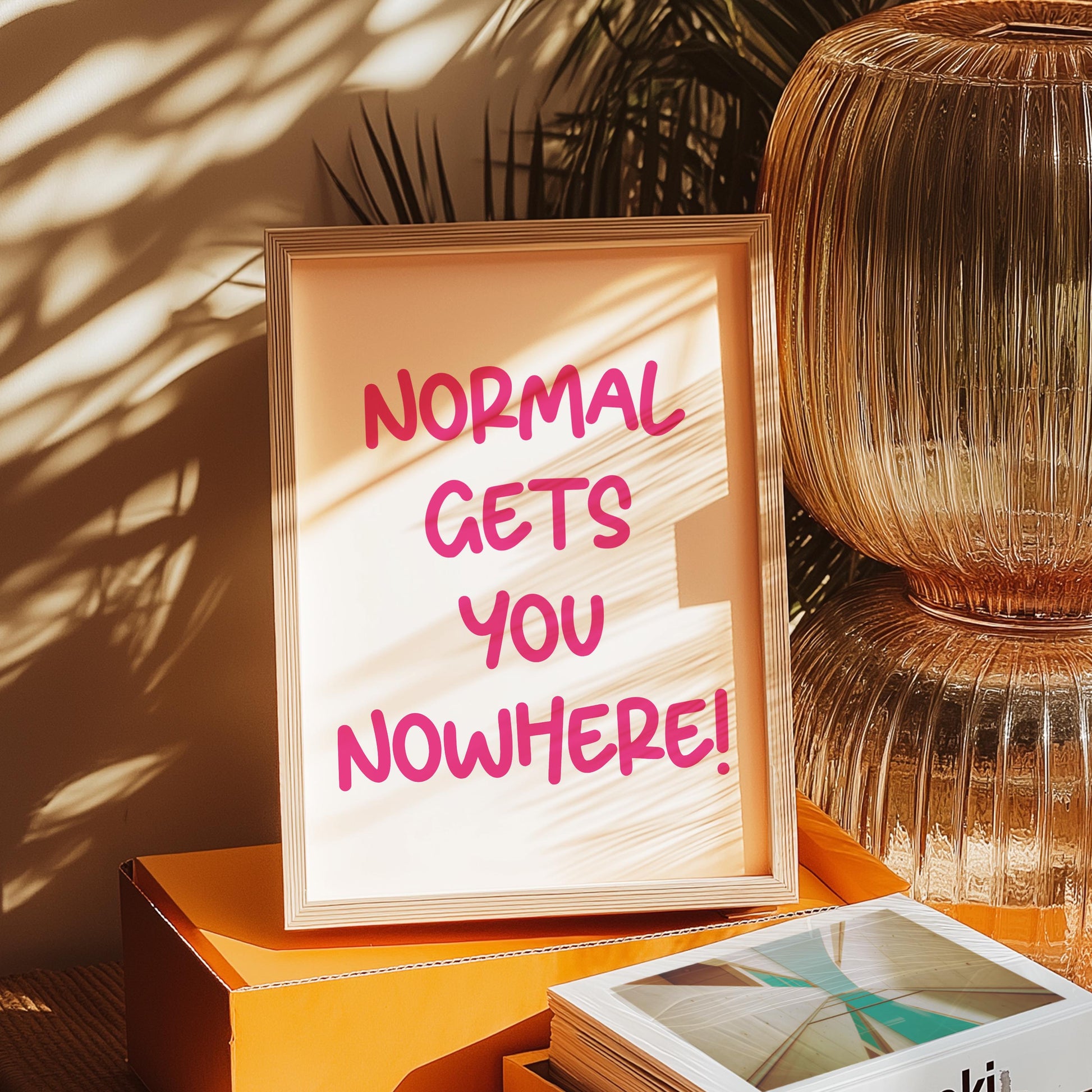 Customizable Normal gets you nowhere | Art Print Poster ONLY | Office Art | Wall Decor | Funny Motivational Poster