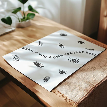Customizable Aren't you a sight for sore eyes | Art Print Poster ONLY | Hallway Art | Funny Welcome Wall Decor | Entry Way Print