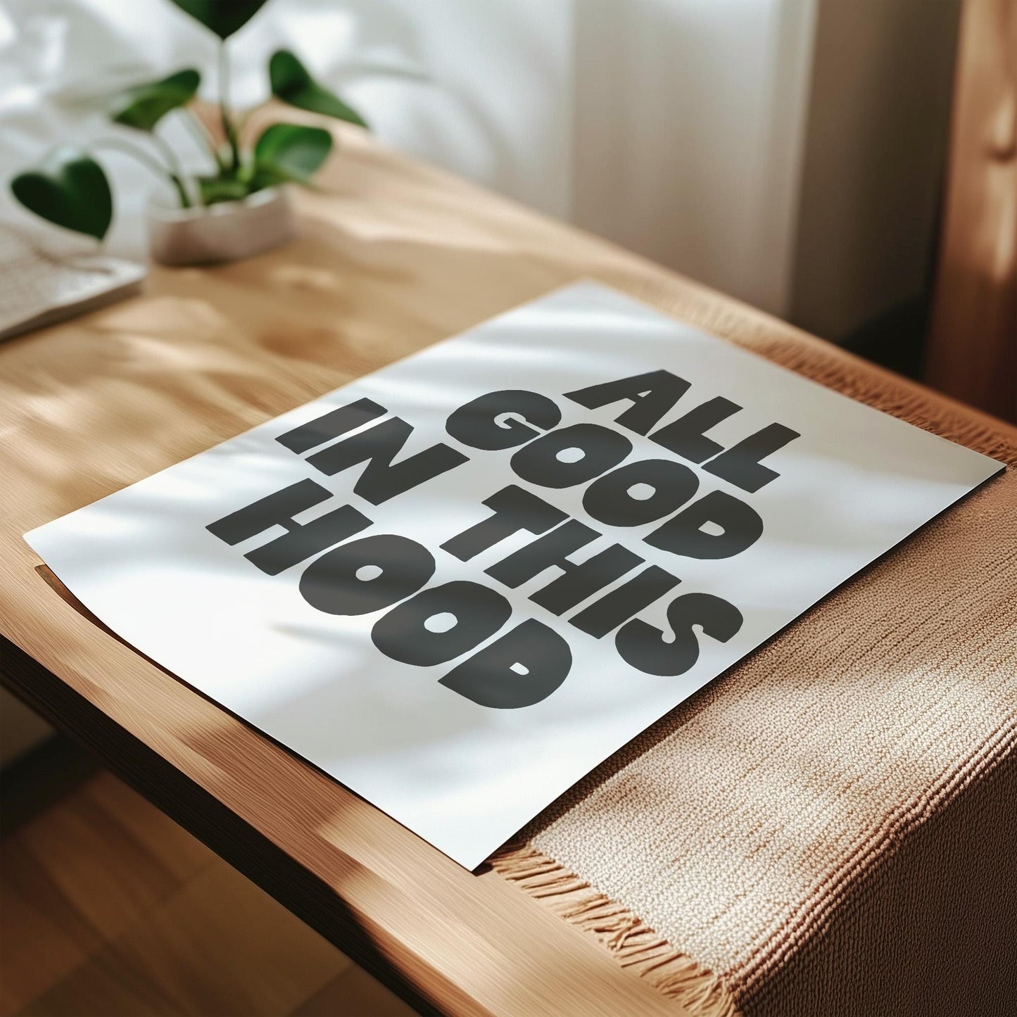 Customizable All Good In This Hood | Art Print Poster ONLY | Hallway Art | Wall Decor | Custom Sizes