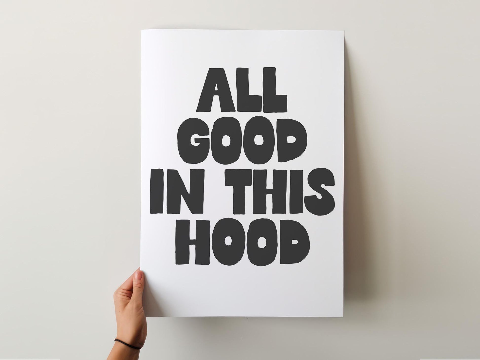 Customizable All Good In This Hood | Art Print Poster ONLY | Hallway Art | Wall Decor | Custom Sizes