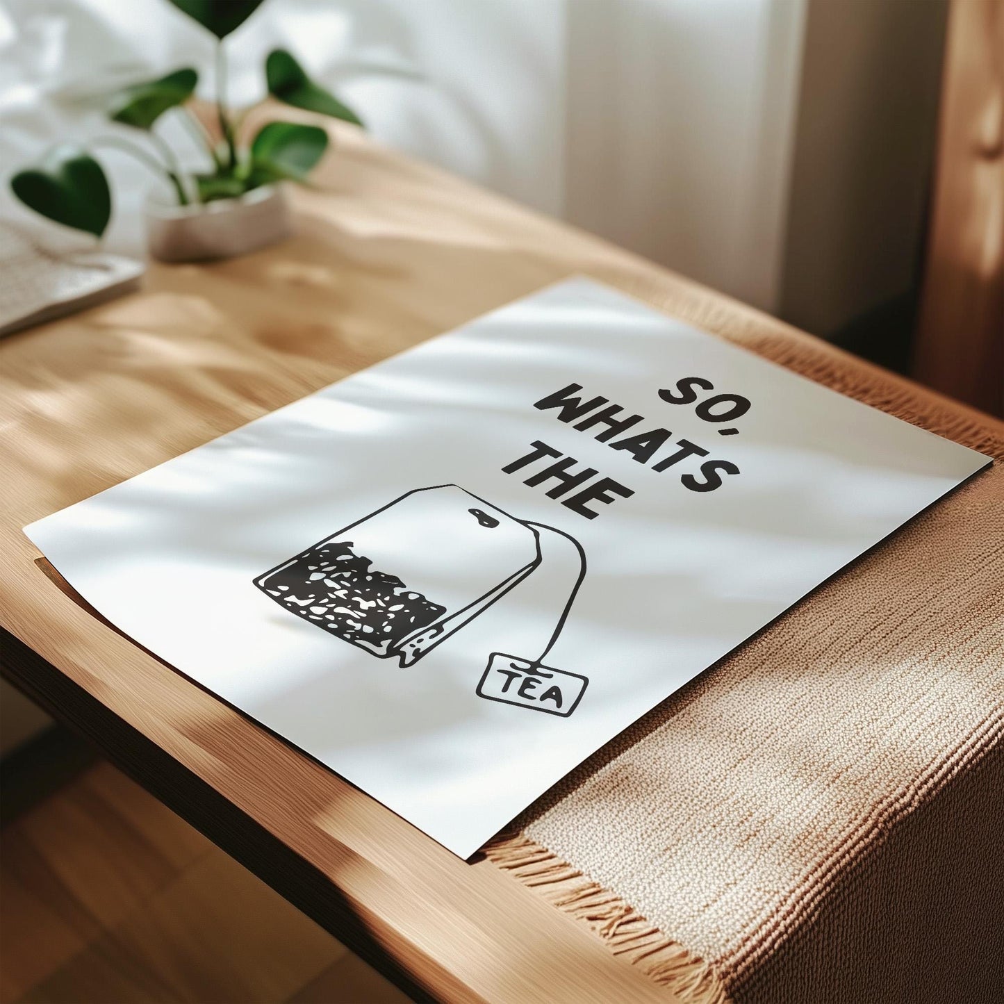 Customizable So, Whats the tea | Art Print Poster ONLY | Hallway Art | Funny Welcome Wall Decor | Kitchen Art Print