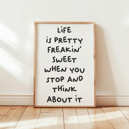Customizable Life Is Pretty Freakin Sweet | Art Print Poster ONLY | Hallway Art | Positive wallart | Minimalist Poster