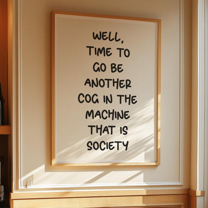 Customizable Another Cog in the Machine | Art Print Poster ONLY | Hallway Art | Funny Home Decor | Entry Way Art Print