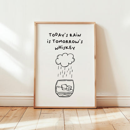Customizable Today's Rain is Tomorrow's Whiskey | Art Print Poster ONLY | Funny Art Print | Whisky Wall Decor | man cave art