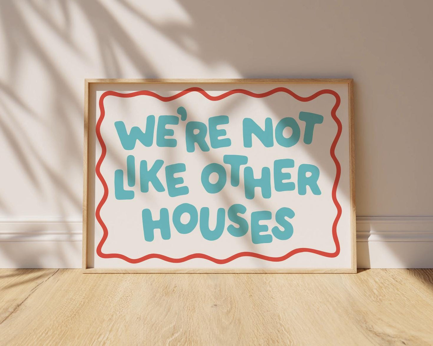 Customizable We're Not Like Other Houses Art Print Poster ONLY, Hallway Art, Funny Welcome Wall Decor, Entryway Print, Minimalist Doodle Art