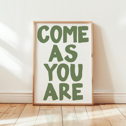 Customizable Come As You Are, Art Print Poster ONLY, Hallway Art, Entryway Wall Decor, Porch Welcome Poster