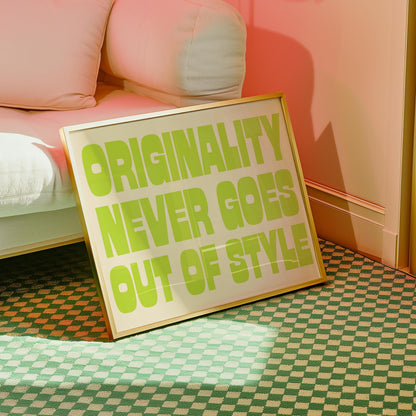 Customizable Originality Never Goes Out Of Style Art Print Poster ONLY, Maximalist Print, Be Yourself Wall art, Fashion Art, Custom Colours