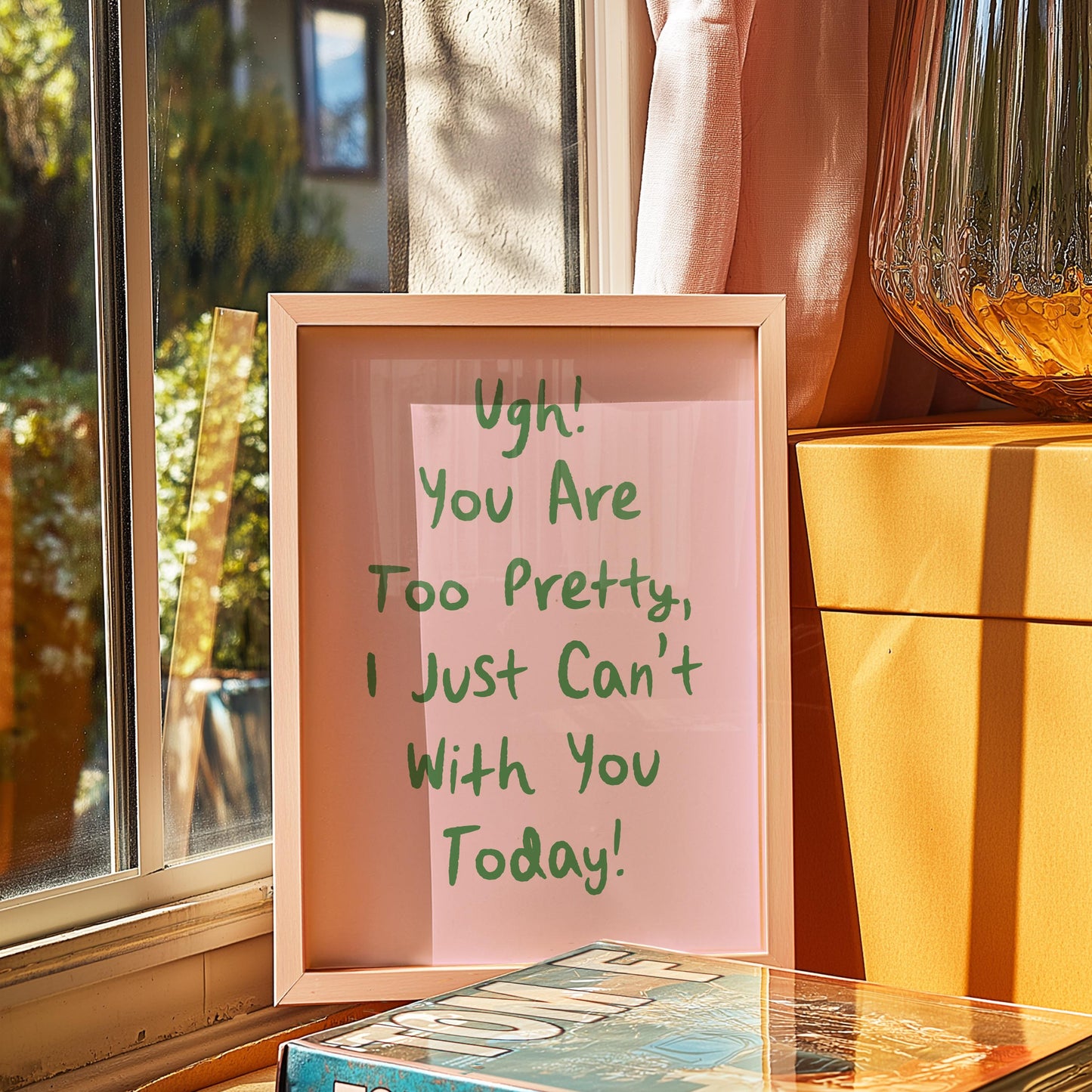 Customizable Ugh You're Too Pretty, Art Print Poster ONLY, Bedroom Art, Salon Wall Decor, Funny Bathroom Print, I can't with you today