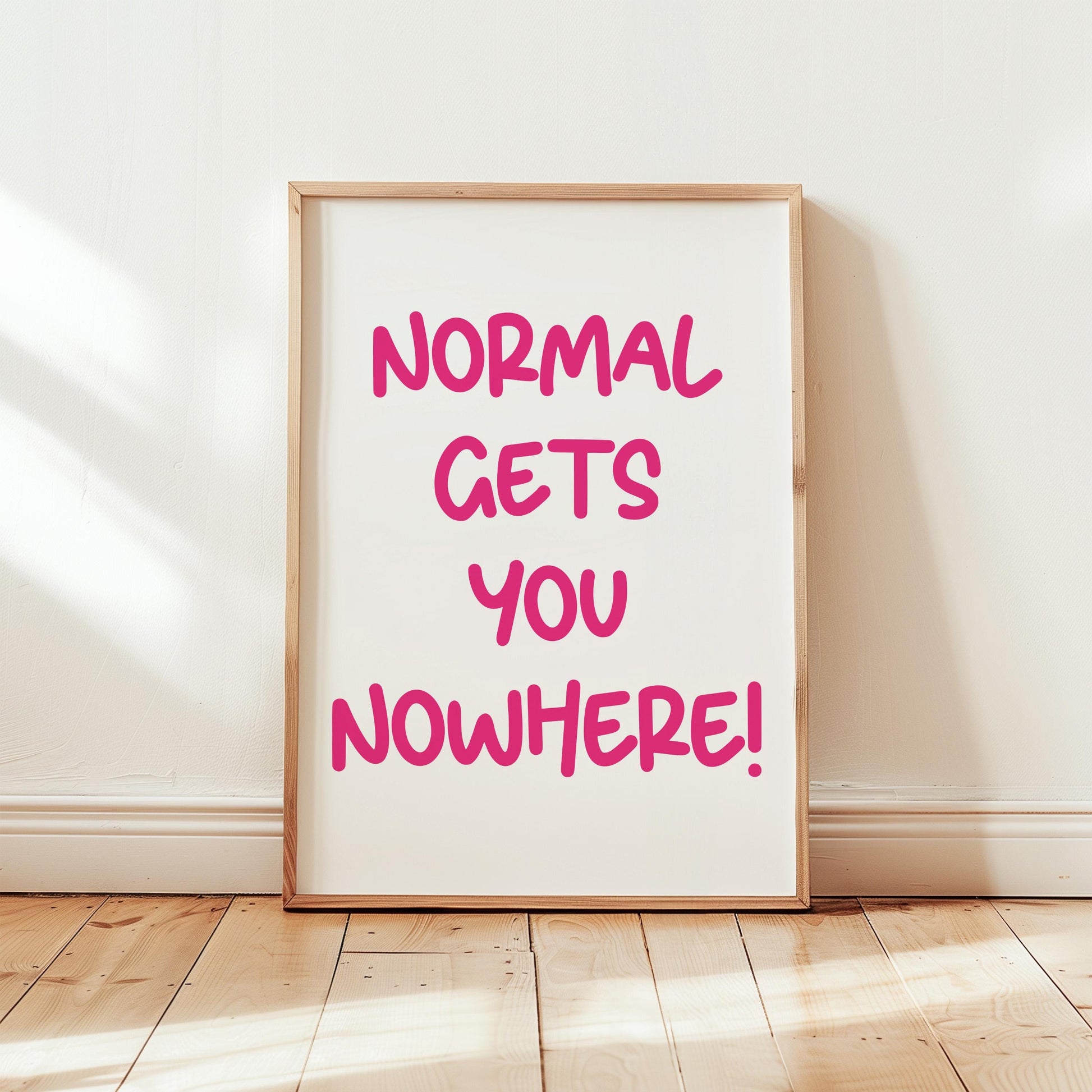 Customizable Normal gets you nowhere | Art Print Poster ONLY | Office Art | Wall Decor | Funny Motivational Poster