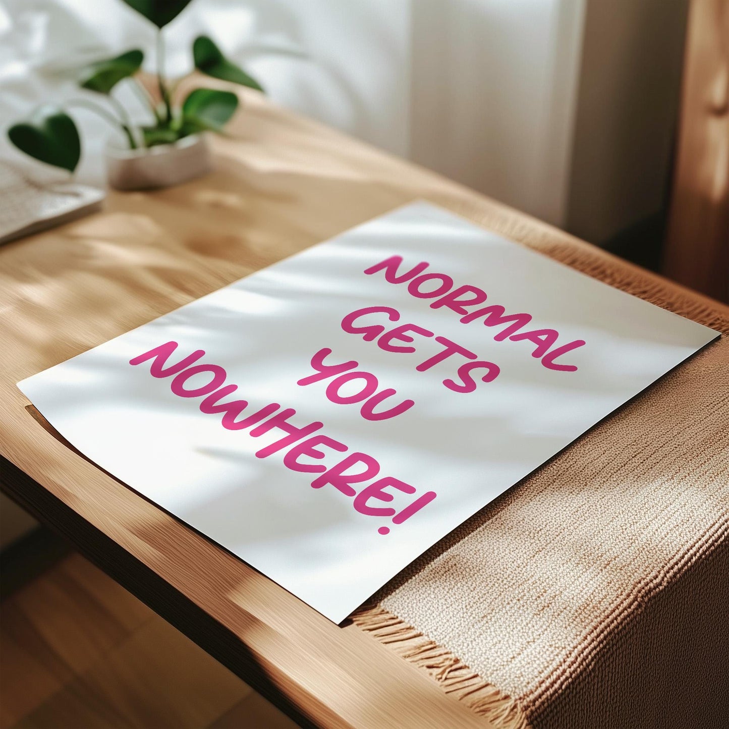 Customizable Normal gets you nowhere | Art Print Poster ONLY | Office Art | Wall Decor | Funny Motivational Poster