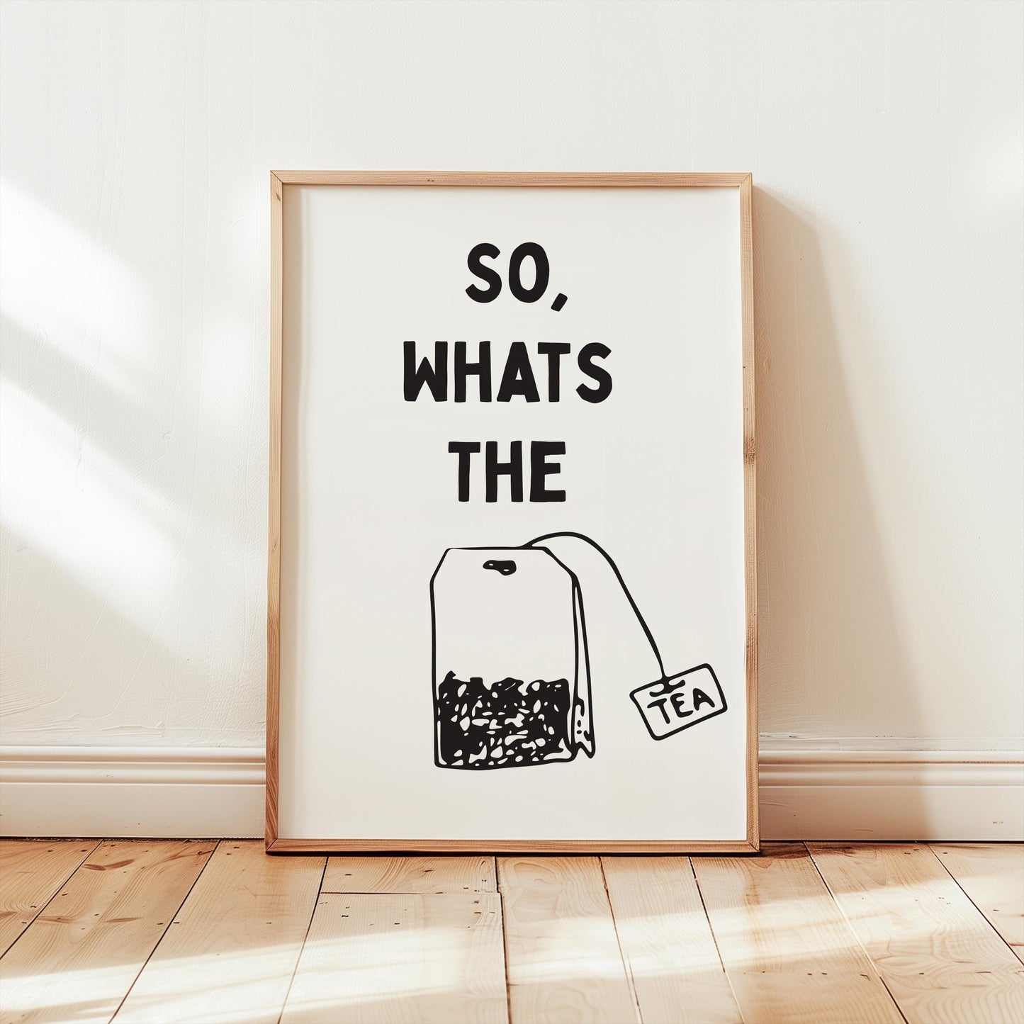 Customizable So, Whats the tea | Art Print Poster ONLY | Hallway Art | Funny Welcome Wall Decor | Kitchen Art Print