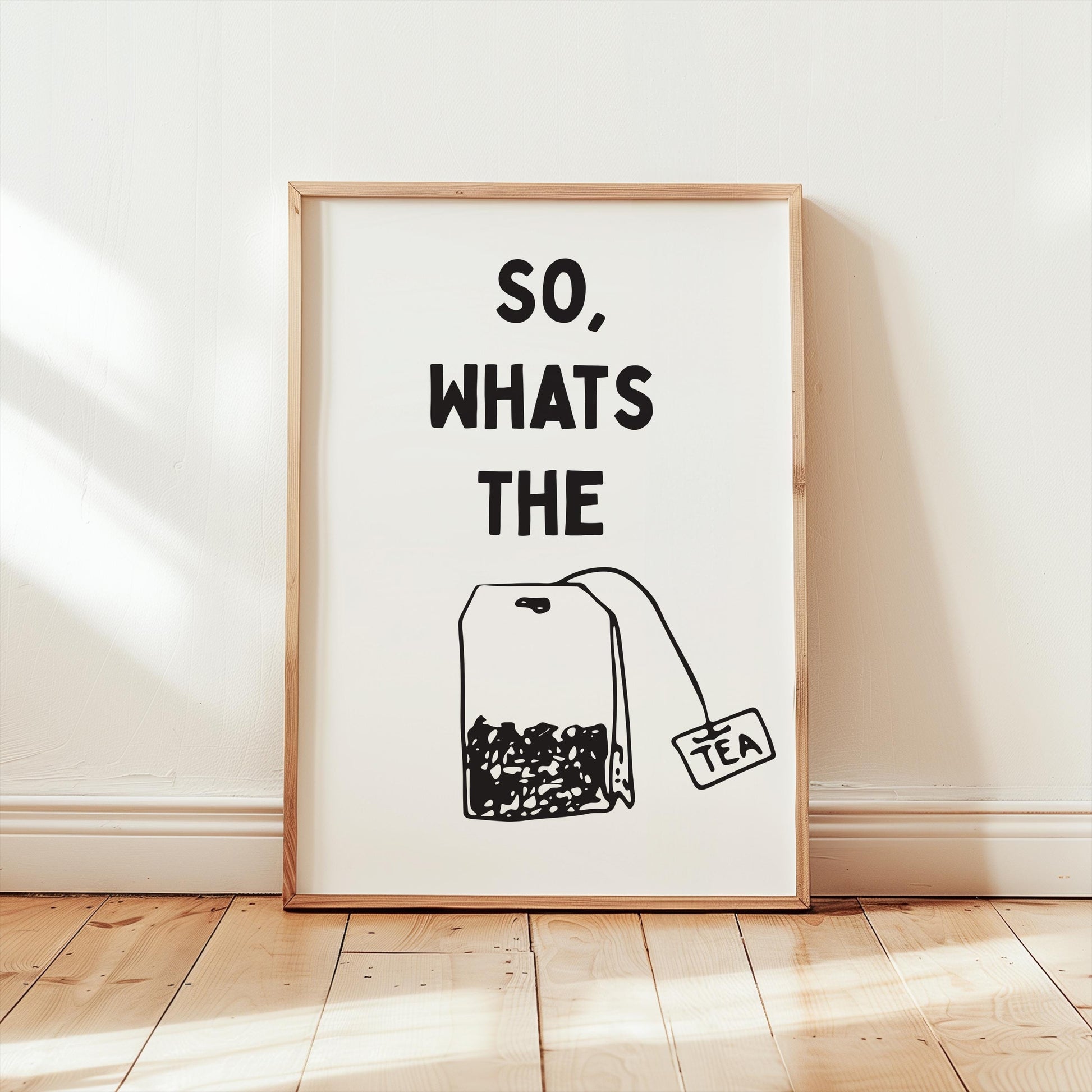 Customizable So, Whats the tea | Art Print Poster ONLY | Hallway Art | Funny Welcome Wall Decor | Kitchen Art Print