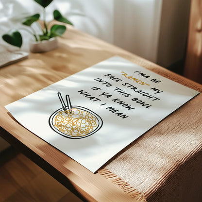 Customizable Ramen my face into this bowl, Art Print Poster ONLY, funny kitchen Art, Bold Kitchen Wall Decor, Funny Ramen Poster, Foody Art