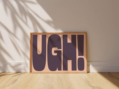 Customizable Ugh! Art Print Poster ONLY, Funny Bright Bold Print, Maximalist Office Wall art, Funny Tired Art Print, Custom Colours