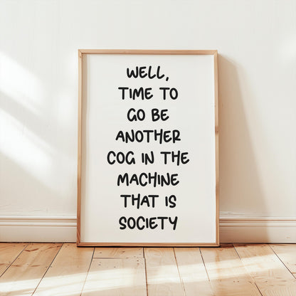Customizable Another Cog in the Machine | Art Print Poster ONLY | Hallway Art | Funny Home Decor | Entry Way Art Print