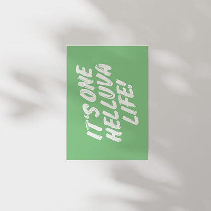 Customizable It's One Helluva Life! Art Print Poster ONLY, Live Fully Mindful Print, Enjoy The Now Wall art, One Life Live it, Custom Colors