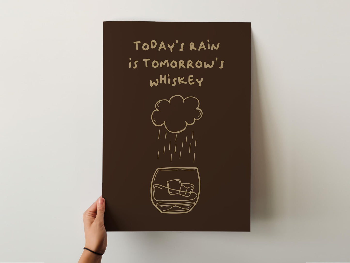 Customizable Today's Rain is Tomorrow's Whiskey | Art Print Poster ONLY | Funny Art Print | Whisky Wall Decor | man cave art