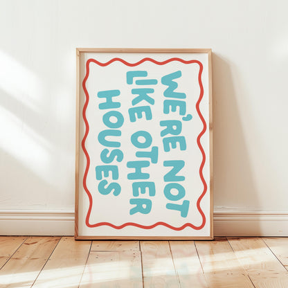 Customizable We're Not Like Other Houses Art Print Poster ONLY, Hallway Art, Funny Welcome Wall Decor, Entryway Print, Minimalist Doodle Art
