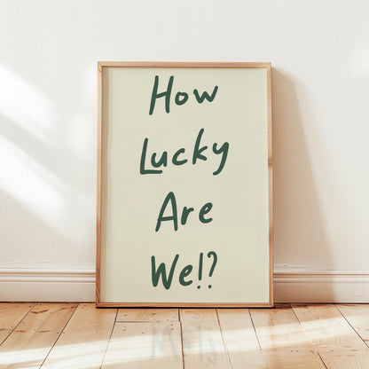 Customizable How Lucky Are We!? Art Print Poster ONLY, Housewarming Gifts, Nursery Wall Decor, Living Room Minimal Wall Art, Custom Colours