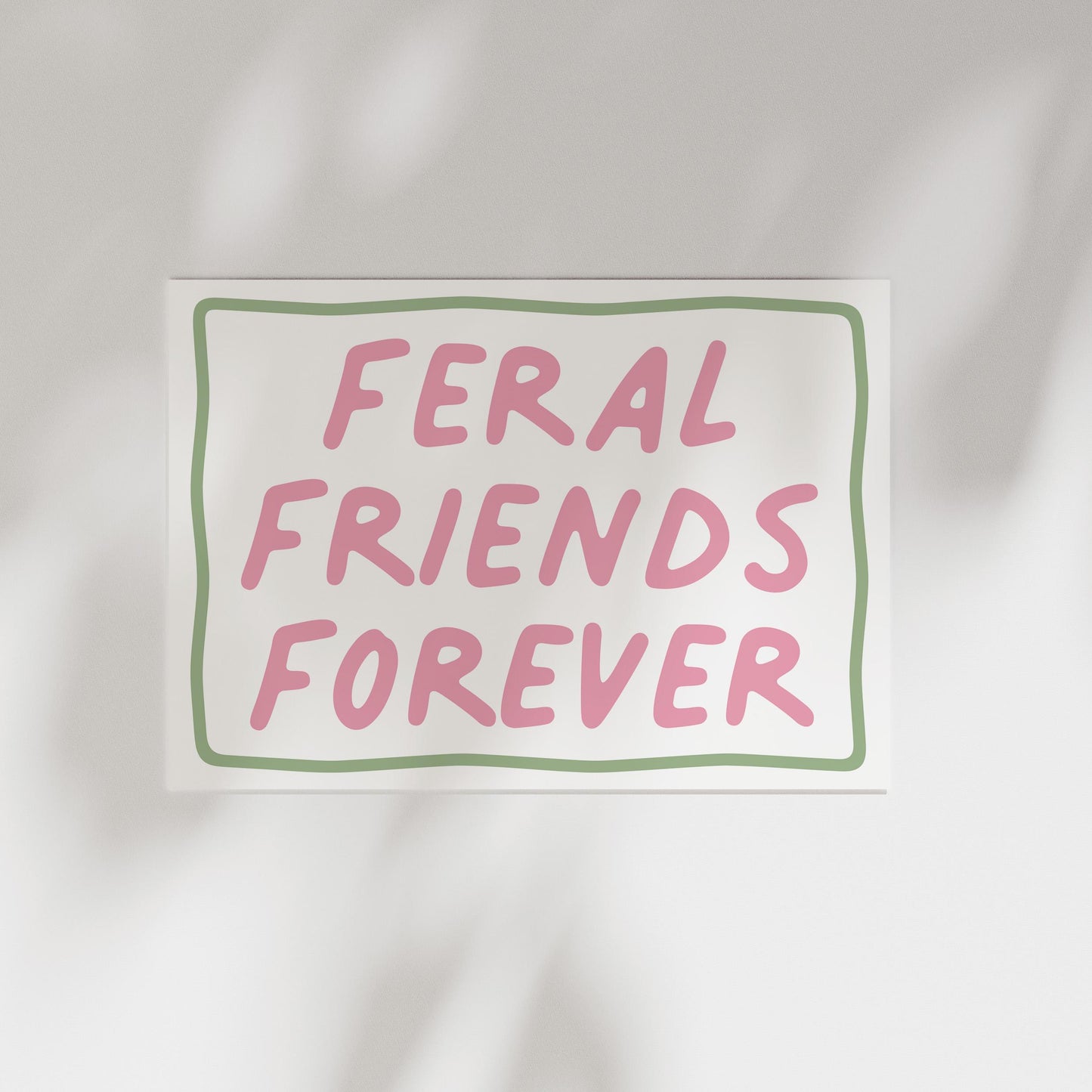 Customizable Feral Friends Forever Art Print Poster ONLY, Funny BFF Art, Funny Friend Wall Decor Gift, Gifts for her, Bold Doodle Art Print