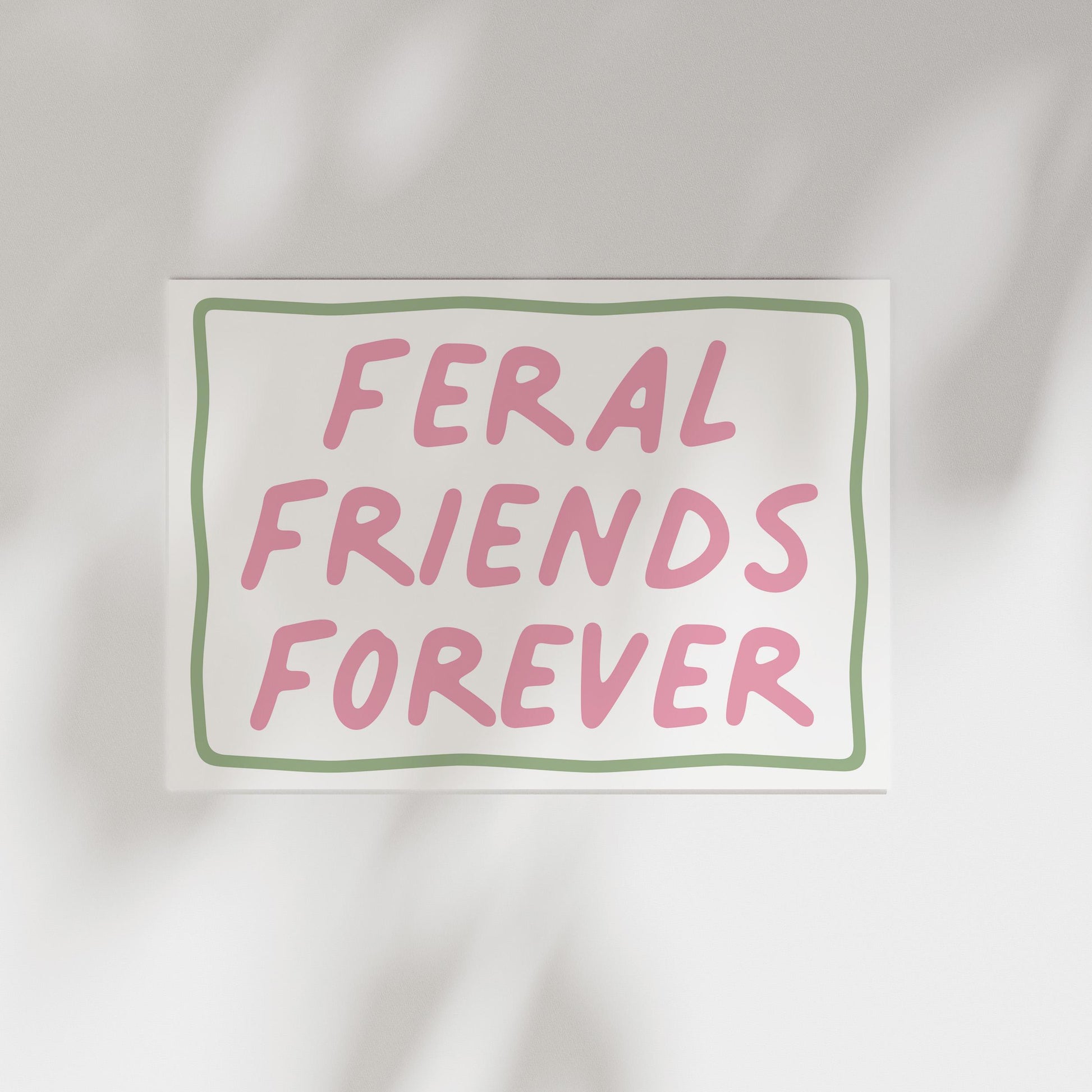 Customizable Feral Friends Forever Art Print Poster ONLY, Funny BFF Art, Funny Friend Wall Decor Gift, Gifts for her, Bold Doodle Art Print
