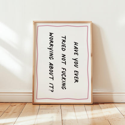 Customizable Ever Tried Not Worrying? Art Print Poster ONLY, Funny Bright Bold Print, Maximalist Wall art, Doodle Art Print, Custom Colours