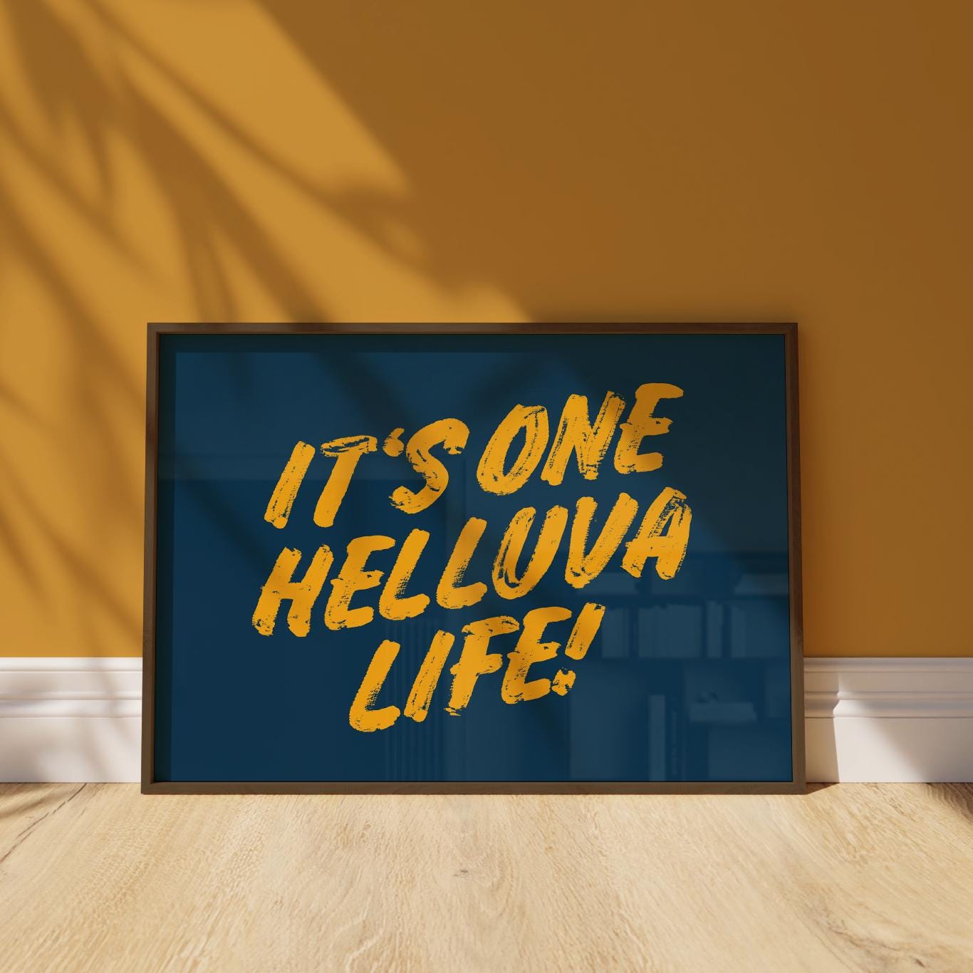 Customizable It's One Helluva Life! Art Print Poster ONLY, Live Fully Mindful Print, Enjoy The Now Wall art, One Life Live it, Custom Colors