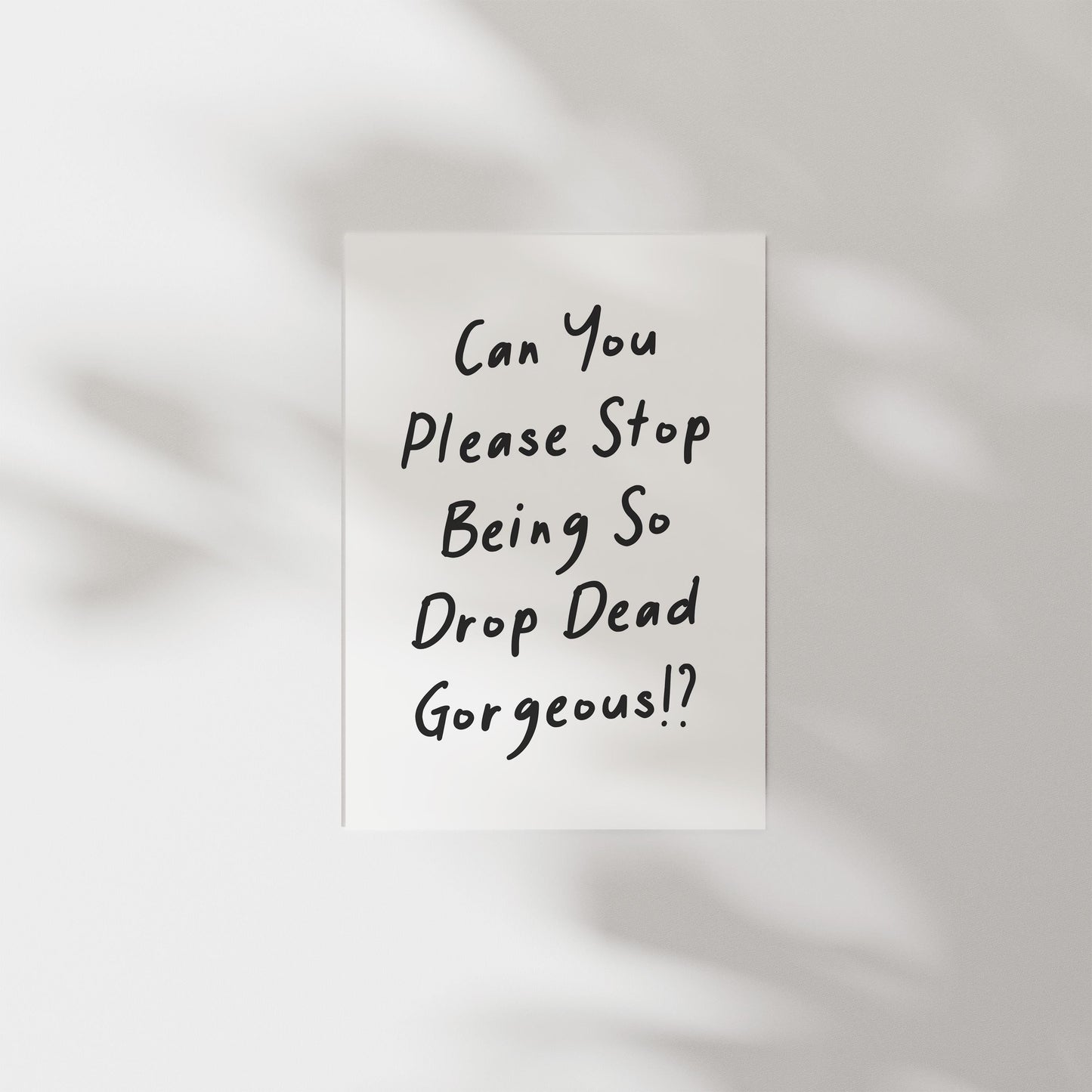 Customizable Can you pls stop being so gorgeous Art Print Poster ONLY, Sarcastic Bedroom Art, Salon Wall Decor, Funny Bathroom Print,