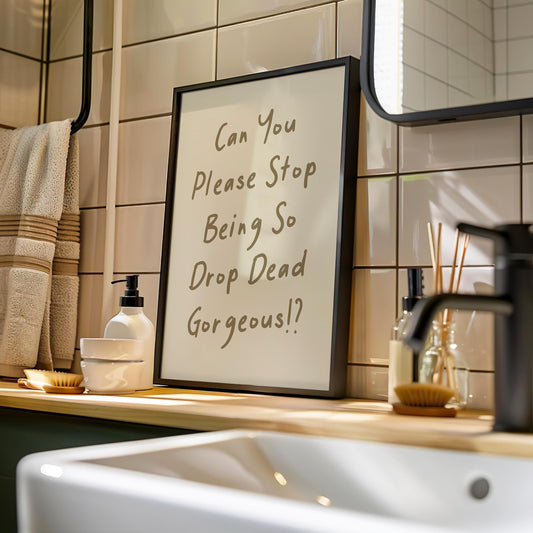 Customizable Can you pls stop being so gorgeous Art Print Poster ONLY, Sarcastic Bedroom Art, Salon Wall Decor, Funny Bathroom Print,