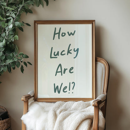 Customizable How Lucky Are We!? Art Print Poster ONLY, Housewarming Gifts, Nursery Wall Decor, Living Room Minimal Wall Art, Custom Colours