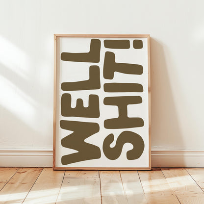 Customizable Well Shit! Art Print Poster ONLY, Funny Bright Bold Print, Maximalist Office Wall art, Funny typography Print, Custom Colours