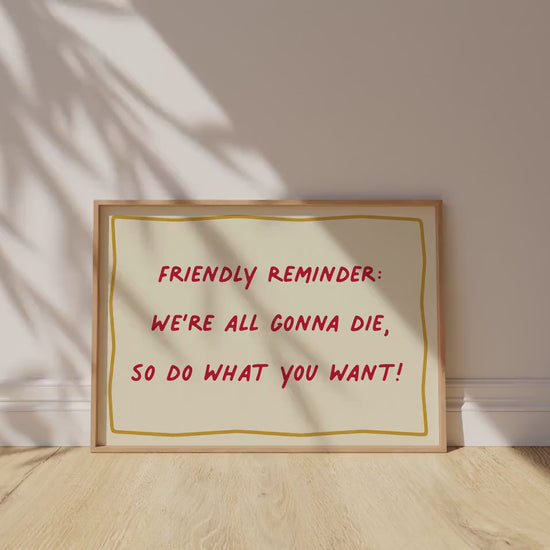 Customizable We're All Gonna Die, Do What You Want Art Print Poster ONLY, Funny Bright Bold Print, Maximalist Wall art, Doodle Art Print