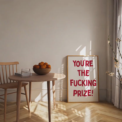 Customizable You're The Fucking Prize! | Art Print Poster ONLY | Bedroom Art | Wall Decor | Custom Sizes