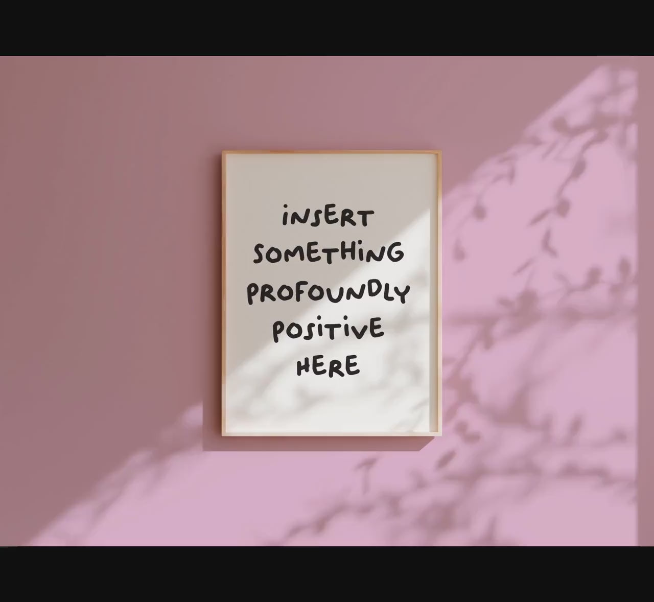 Customizable Insert something profoundly positive here | Art Print Poster ONLY | Hallway Art | Wall Decor | Funny Adult Poster