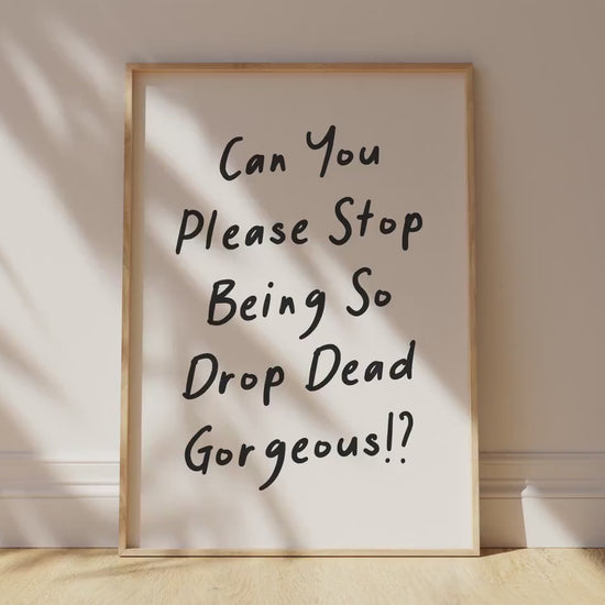 Customizable Can you pls stop being so gorgeous Art Print Poster ONLY, Sarcastic Bedroom Art, Salon Wall Decor, Funny Bathroom Print,