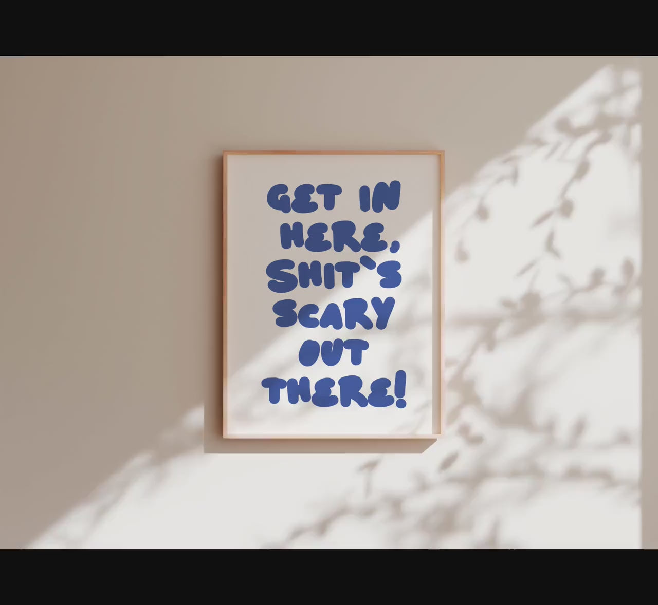 Customizable Get in here, shit's scary out there | Art Print Poster ONLY | Hallway Art |Funny Welcome Wall Decor | Entry Way Print